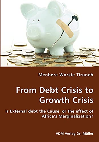 Stock image for From Debt Crisis to Growth Crisis for sale by Lucky's Textbooks