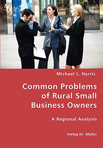 Common Problems of Rural Small Business Owners - Michael L Harris