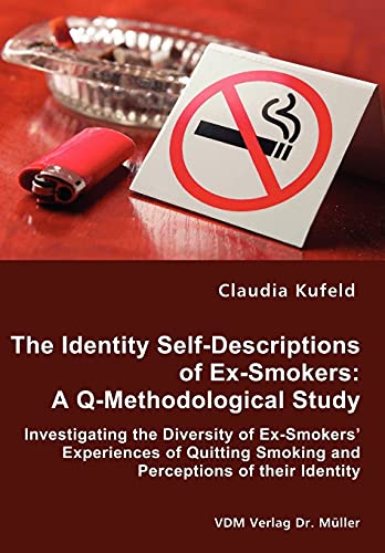 The Identity SelfDescriptions of ExSmokers A QMethodological Study - Claudia Kufeld