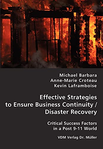 Effective Strategies to Ensure Business Continuity/Disaster Recovery - Michael Barbara, Anne Marie Croteau, Kevin Laframboise