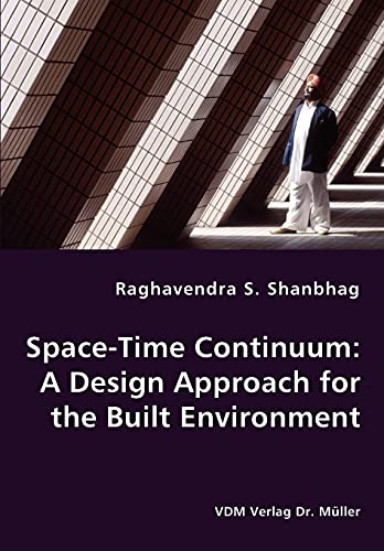 Stock image for Space-Time Continuum: A Design Approach for the Built Environment for sale by Chiron Media