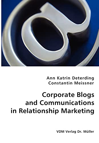Beispielbild fr Corporate Blogs and Communications in Relationship Marketing zum Verkauf von Buchpark