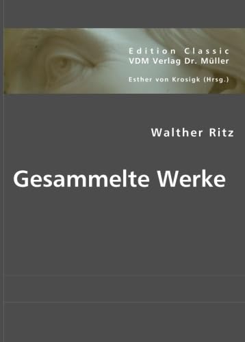 Beispielbild fr Gesammelte Werke Ritz, Walther and von Krosigk, Esther zum Verkauf von online-buch-de