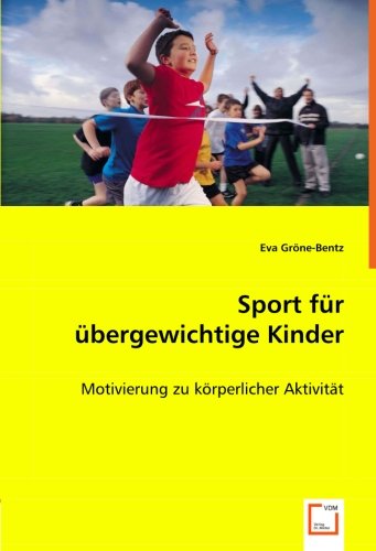 Stock image for Sport Fr bergewichtige Kinder: Motivierung Zu Krperlicher Aktivitt for sale by Revaluation Books