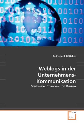 9783836445245: Weblogs in der Unternehmens-Kommunikation: Merkmale, Chancen und Risiken