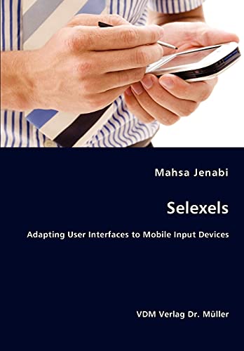 Stock image for Selexels- Adapting User Interfaces to Mobile Input Devices for sale by Lucky's Textbooks