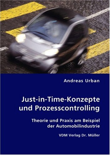 9783836449182: Just-in-Time-Konzepte und Prozesscontrolling: Theorie und Praxis am Beispiel der Automobilindustrie