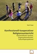 9783836450683: Konfessionell-kooperativer Religionsunterricht: Geschichtlicher Kontext, Organisationsformen, Zukunftsperspektiven