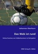 Stock image for Das Web ist rund: Online-Fanzines von Fuballvereinen im Ruhrgebiet for sale by medimops