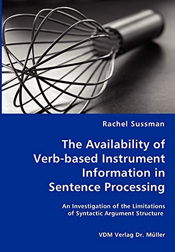 Stock image for The Availability of Verb-based Instrument Information in Sentence Processing for sale by Lucky's Textbooks