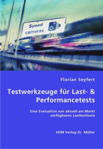 9783836455596: Testwerkzeuge fr Last- & Performancetests: Eine Evaluation von aktuell am Markt verfgbaren Lasttesttools
