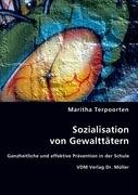 9783836456166: Sozialisation von Gewaltttern: Ganzheitliche und effektive Prvention in der Schule