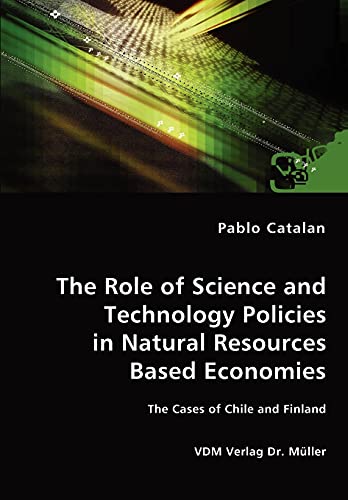 Stock image for The Role of Science and Technology Policies in Natural Resources Based Economies for sale by Chiron Media