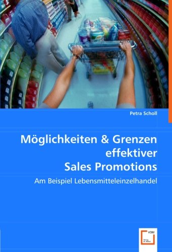 Beispielbild fr Mglichkeiten & Grenzen effektiver Sales Promotions : Am Beispiel Lebensmitteleinzelhandel zum Verkauf von Buchpark