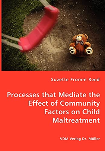 Stock image for Processes that Mediate the Effect of Community Factors on Child Maltreatment for sale by Chiron Media