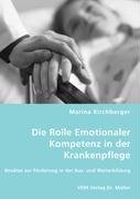 9783836459679: Die Rolle Emotionaler Kompetenz in der Krankenpflege: Anstze zur Frderung in der Aus- und Weiterbildung