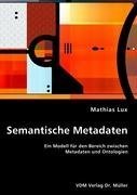 9783836460101: Semantische Metadaten: Ein Modell fr den Bereich zwischen Metadaten und Ontologien