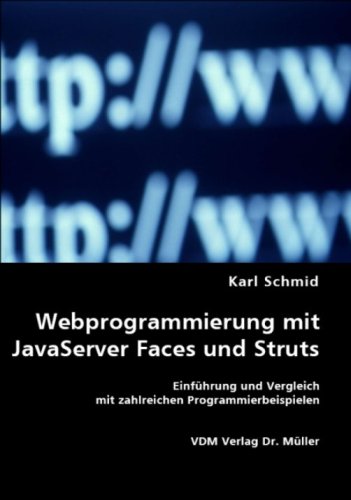 Webprogrammierung mit JavaServer Faces und Struts: Einfuhrung und Vergleich mit zahlreichen Programmierbeispielen (9783836460439) by [???]