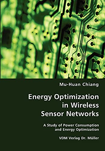 Stock image for Energy Optimization in Wireless Sensor Networks for sale by Chiron Media