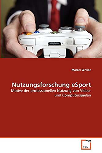 9783836462617: Nutzungsforschung eSport: Motive der professionellen Nutzung von Video- und Computerspielen (German Edition)