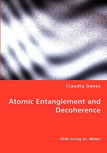 Stock image for Atomic Entanglement and Decoherence for sale by Lucky's Textbooks