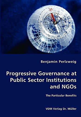 Stock image for Progressive Governance at Public Sector Institutions and NGOs - The Particular Benefits for sale by Chiron Media