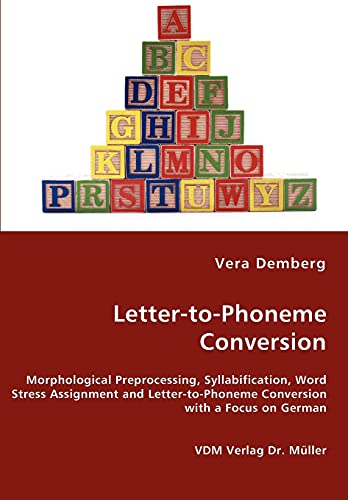 Stock image for Letter-to-Phoneme Conversion - Morphological Preprocessing, Syllabification, Word Stress Assignment and Letter-to-Phoneme Conversion with a Focus on G for sale by Chiron Media