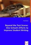 Beyond the Test Scores: One School's Efforts to Improve Student Writing (9783836466981) by Gainey, Paul