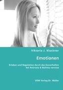 Beispielbild fr Emotionen: Erleben und Regulation durch das Essverhalten bei Anorexia & Bulimia nervosa zum Verkauf von medimops