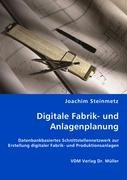 9783836467612: Digitale Fabrik- und Anlagenplanung: Datenbankbasiertes Schnittstellennetzwerk zur Erstellung digitaler Fabrik- und Produktionsanlagen