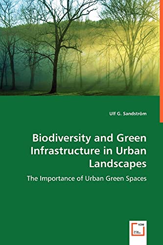 9783836468602: Biodiversity and Green Infrastructure in Urban Landscapes: The Importance of Urban Green Spaces