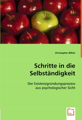 Beispielbild fr Schritte In Die Selbstndigkeit: Der Existenzgrndungsprozess Aus Psychologischer Sicht zum Verkauf von Revaluation Books