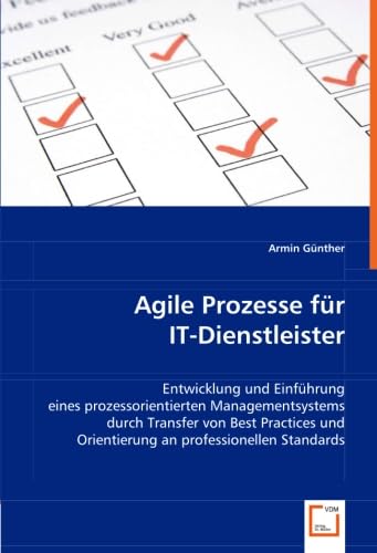 Beispielbild fr Agile Prozesse fr IT-Dienstleister: Entwicklung und Einfhrung eines prozessorientierten Management zum Verkauf von medimops