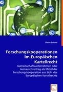 9783836470636: Forschungskooperationen im Europischen Kartellrecht: Gemeinschaftsunternehmen oder Austauschvertrag als Mittel der Forschungskooperation aus Sicht des Europischen Kartellrechts