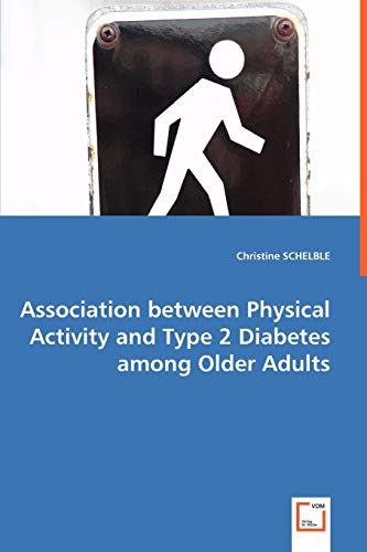 Stock image for Association between Physical Activity and Type 2 Diabetes among Older Adults for sale by Chiron Media