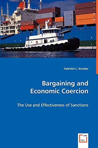 9783836473101: Bargaining and Economic Coercion - The Use and Effectiveness of Sanctions