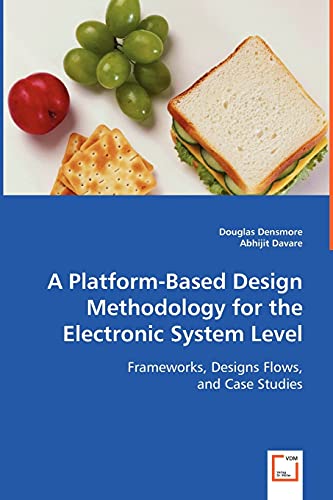 A Platform-Based Design Methodology for the Electronic System Level - Douglas Densmore