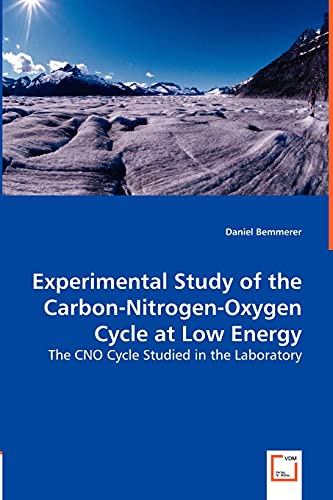Experimental Study of the CarbonNitrogenOxygen Cycle at Low Energy The CNO Cycle Studied in the Laboratory - Daniel Bemmerer