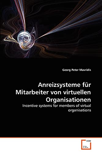 Stock image for Anreizsysteme fur Mitarbeiter von virtuellen Organisationen for sale by Chiron Media