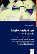 9783836478649: Musiktauschbrsen im Internet: Entwicklung und Perspektiven der Musikbeschaffungber das Internet unter besonderer Bercksichtigung des Nutzungsverhaltens im deutschsprachigen Raum
