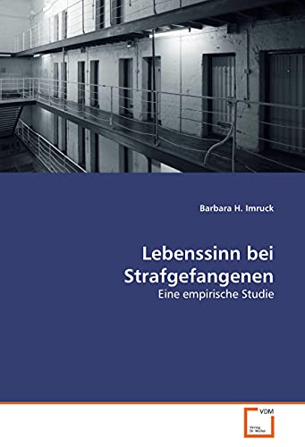 Imagen de archivo de Lebenssinn Bei Strafgefangenen: Eine Empirische Studie a la venta por Revaluation Books