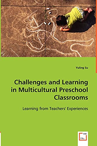 Beispielbild fr Challenges and Learning in Multicultural Preschool Classrooms: Learning from Teachers' Experiences zum Verkauf von Lucky's Textbooks