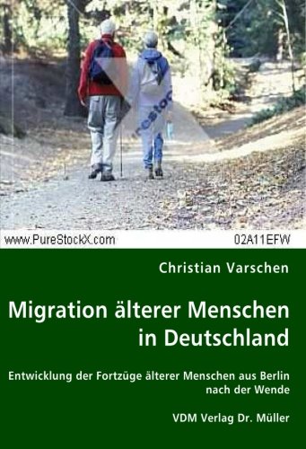 9783836480550: Migration lterer Menschen in Deutschland: Entwicklung der Fortzge lterer Menschen aus Berlin nach der Wende