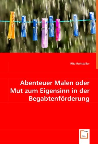 9783836480826: Abenteuer Malen oder Mut zum Eigensinn in der Begabtenfrderung