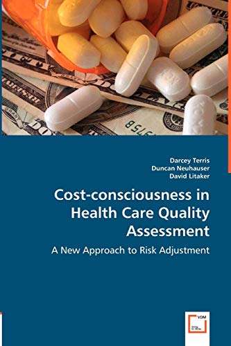 Imagen de archivo de Cost-consciousness in Health Care Quality Assessment: A New Approach to Risk Adjustment a la venta por First Coast Books
