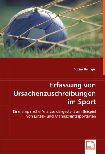 9783836482127: Erfassung von Ursachenzuschreibungen im Sport: Eine empirische Analyse dargestellt am Beispiel von Einzel- und Mannschaftssportarten