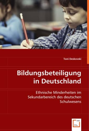 Imagen de archivo de Bildungsbeteiligung In Deutschland: Ethnische Minderheiten Im Sekundarbereich Des Deutschen Schulwesens a la venta por Revaluation Books