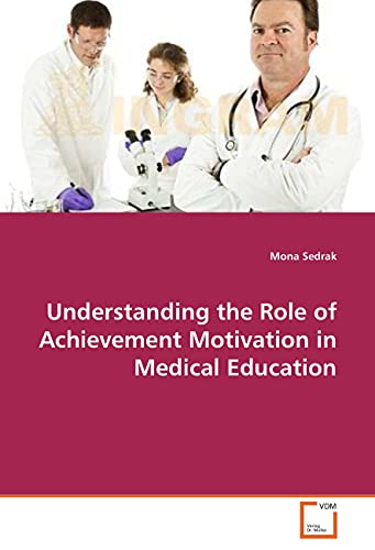 9783836482523: Understanding the Role of Achievement Motivation in Medical Education: Untertitel