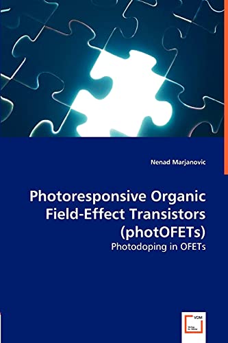 Stock image for Photoresponsive Organic Field-Effect Transistors (photOFETs): Photodoping in OFETs for sale by Lucky's Textbooks