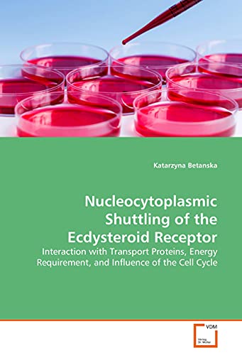 9783836484503: Nucleocytoplasmic Shuttling of the Ecdysteroid Receptor: Interaction with Transport Proteins, Energy Requirement, and Influence of the Cell Cycle